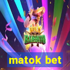 matok bet